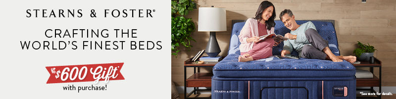 Stearns & Foster - $600 Gift with Purchase